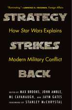 Strategy Strikes Back: How Star Wars Explains Modern Military Conflict