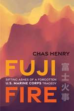 Fuji Fire: Sifting Ashes of a Forgotten U.S. Marine Corps Tragedy