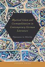 Mystical Islam and Cosmopolitanism in Contemporary German Literature – Openness to Alterity