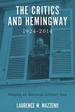 The Critics and Hemingway, 1924–2014 – Shaping an American Literary Icon