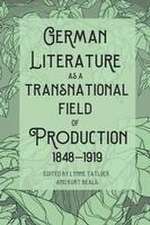 German Literature as a Transnational Field of Production, 1848–1919