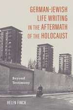 German–Jewish Life Writing in the Aftermath of the Holocaust – Beyond Testimony