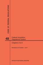 Code of Federal Regulations Title 48, Federal Acquisition Regulations System (Fars), Parts 3-6, 2017