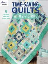 Time-Saving Quilts with 2 1/2 Strips