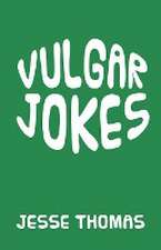 VULGAR JOKES