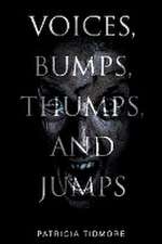 Voices, Bumps, Thumps, and Jumps