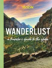 Wanderlust: Adventures, Experiences, and Wonders of the World