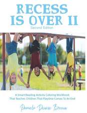 Brown, P: RECESS IS OVER II