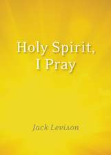 Holy Spirit, I Pray