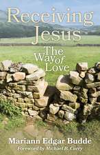 Receiving Jesus: The Way of Love