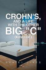 Crohn's, and a Life with the Other Big "C" Kind Of