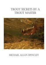 Trout Secrets by a Trout Master