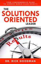 The Solutions Oriented Leader