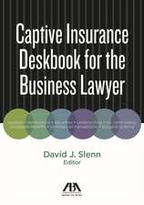 Captive Insurance Deskbook for the Business Lawyer