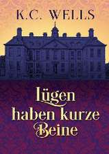 Wells, K: Lügen haben kurze Beine