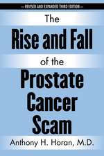 The Rise and Fall of the Prostate Cancer Scam