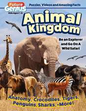 Future Genius: Animal Kingdom: Be an Explorer and Go on a Wild Safari