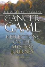 The Cancer Game: Reflections on the Mystery Journey