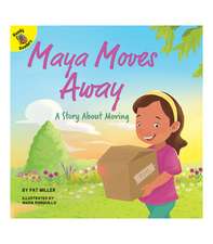 Maya Moves Away