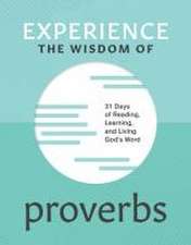 Experience the Wisdom of Proverbs