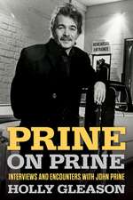 Prine on Prine: Interviews and Encounters with John Prine