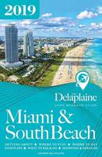 MIAMI & SOUTH BEACH - The Delaplaine 2019 Long Weekend Guide