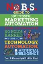 No B.S. Guide to Successful Marketing Automation