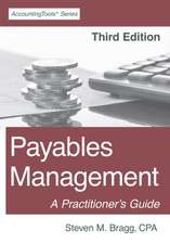 Payables Management: Third Edition: A Practitioner's Guide