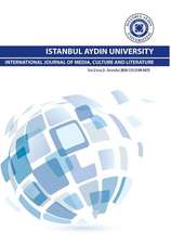 ISTANBUL AYDIN UNIVERSITY INTERNATIONAL JOURNAL OF MEDIA, CULTURE AND LITERATURE