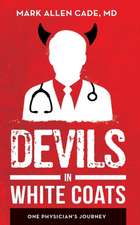 Devils in White Coats: One Physician's Journey