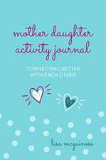 Mother Daughter Activity Journal: Connecting Better with Each Other