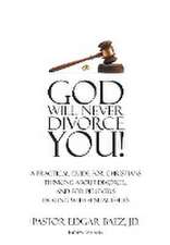 God Will Never Divorce You!