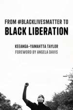 From #blacklivesmatter to Black Liberation: Expanded Second Edition