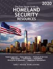 The Grey House Guide to Homeland Security Resources, 2020