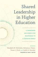 Shared Leadership in Higher Education: A Framework and Models for Responding to a Changing World