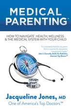 Medical Parenting: How to Navigate Health, Wellness & the Medical System with Your Child