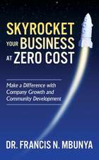 Skyrocket Your Business at Zero Cost: Make a Difference with Company Growth and Community Development