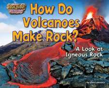 How Do Volcanoes Make Rock?