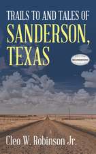 Trails to and Tales of Sanderson, Texas