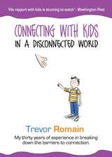 Connecting With Kids In A Disconnected World