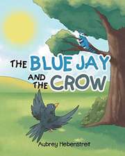 The Blue Jay and the Crow