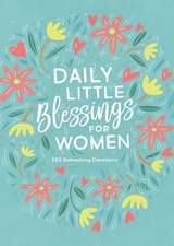 Daily Little Blessings for Women: 365 Refreshing Devotions