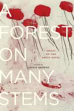 A Forest on Many Stems: Essays on the Poet's Novel