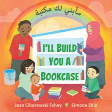 Fahey, J: I'll Build You a Bookcase (Arabic-English Bilingua