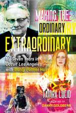 Making the Ordinary Extraordinary: My Seven Years in Occult Los Angeles with Manly Palmer Hall