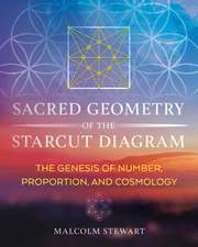 Sacred Geometry of the Starcut Diagram: The Genesis of Number, Proportion, and Cosmology