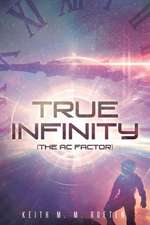 TRUE INFINITY (THE AC FACTOR)