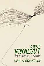 Kurt Vonnegut: The Making of A Writer