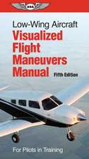 Low-Wing Aircraft Visualized Flight Maneuvers Manual