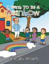 I Want To Be A Rainbow